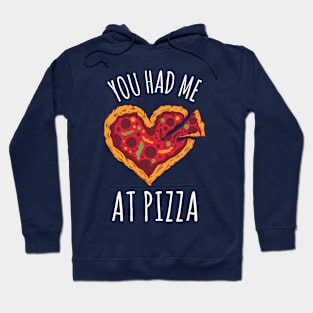 You Had Me At Pizza Hoodie